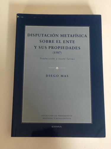 Disputación Metafísica El Ente Y Las Propiedades Diego Mas