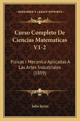 Libro Curso Completo De Ciencias Matematicas V1-2 : Fisic...