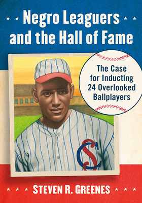 Libro Negro Leaguers And The Hall Of Fame: The Case For I...