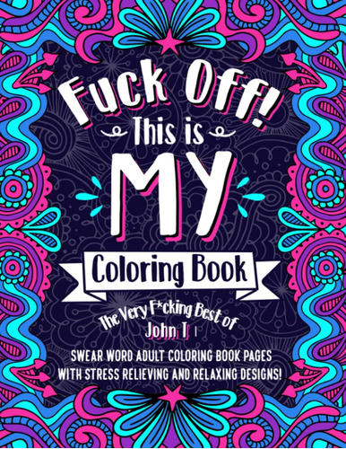 ¡vete A La Carajo! Este Es Mi Libro Para Colorear: El Jodida