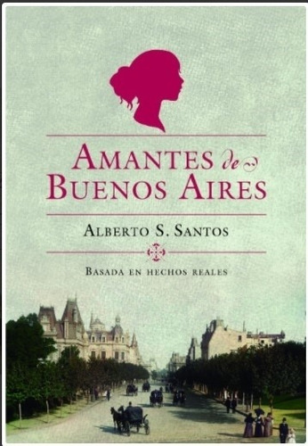Libro Amantes De Buenos Aires - Alberto Santos