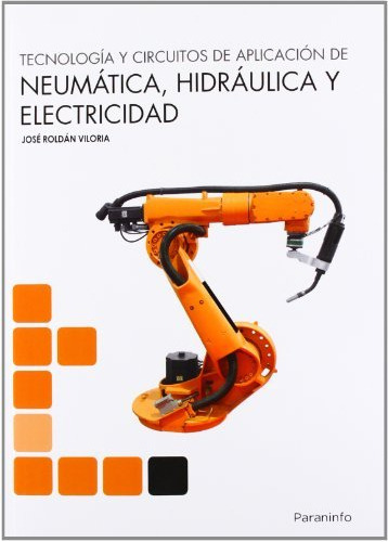 Tecnologia Y Circuitos De Aplicacion Neumatica Hidraulica -