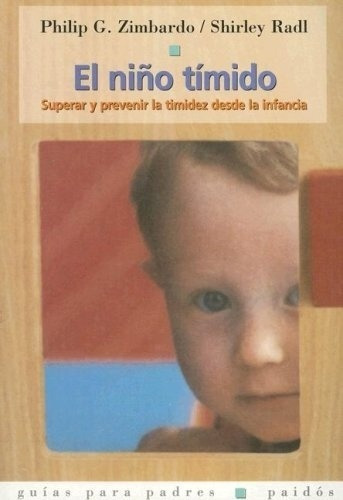 Niño Timido, El. Superar Y Prevenir La Timidez Desde, De Zimbardo-radl. Editorial Paidós En Español
