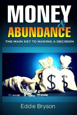 Libro Money And Abundance : The Main Key To Making A Deci...