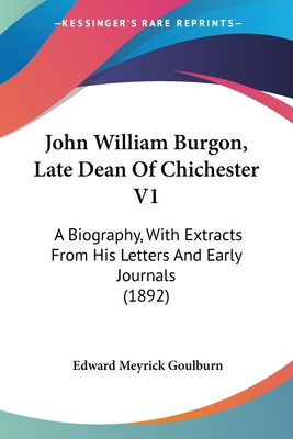 Libro John William Burgon, Late Dean Of Chichester V1: A ...