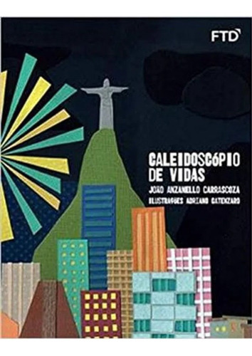 Caleidoscopio De Vidas, De Carrascoza. Editora Ftd Didatico Em Português