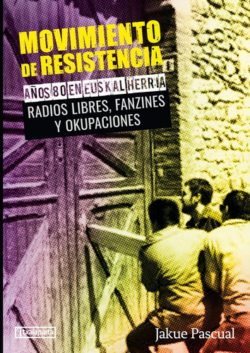 Movimiento De Resistencia Ii. Aãâ±os 80 En Euskal Herria, De Pascual Lizarraga, Jakue. Editorial Txalaparta, S.l. En Español