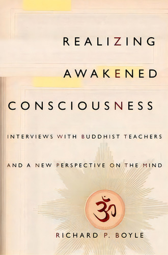 Realizing Awakened Consciousness, De Richard P. Boyle. Editorial Columbia University Press, Tapa Blanda En Inglés