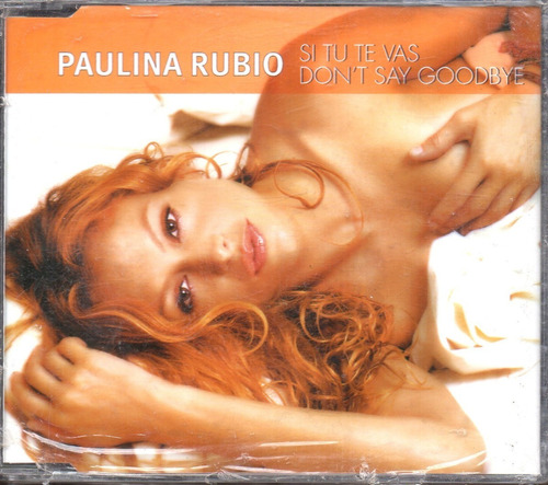 Paulina Rubio / Si Tú Te Vas Don't Say Goodbye Cd Sin Abrir