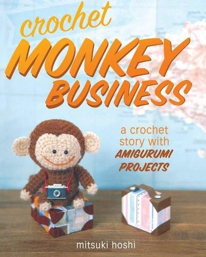 Crochet Monkey Business A Crochet Story With Amigurumi Proje