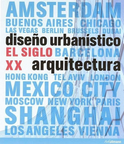 Urbanismo & Arquitectura El Siglo Xx