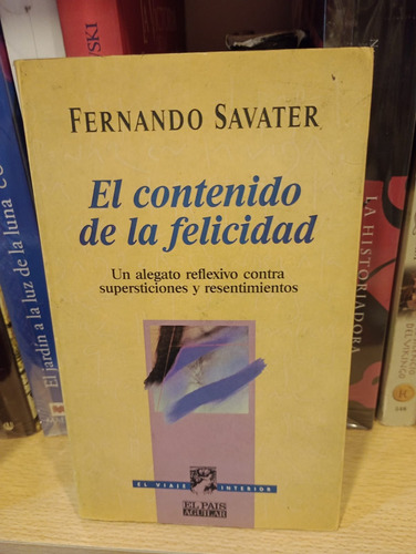 El Contenido De La Felicidad - Fernando Savater - Aguilar