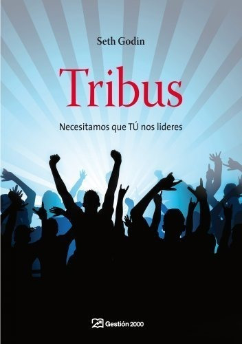 Tribus Necesitamos Que Tu Nos Lideres (coleccion Marketing Y