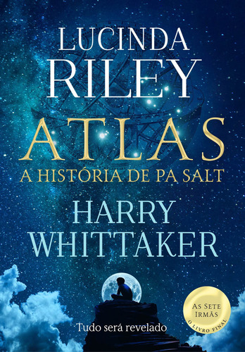 Atlas: A História De Pa Salt (as Sete Irmãs  Livro 8), De Lucinda Riley. Série As Sete Irmãs, Vol. 8. Editora Arqueiro, Capa Mole, Edição 1 Em Português, 2023