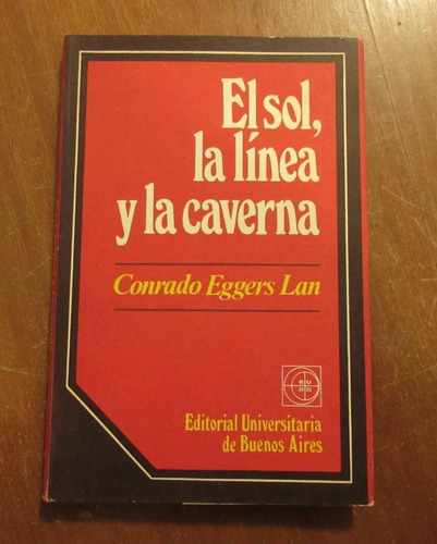 Libro El Sol, La Línea Y La Caverna - Conrado Eggers Lan