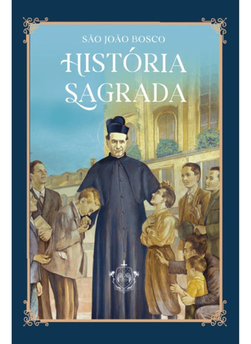 História Sagrada, De São João Bosco. Editora Caritatem, Capa Mole, Edição 1 Em Português, 2023