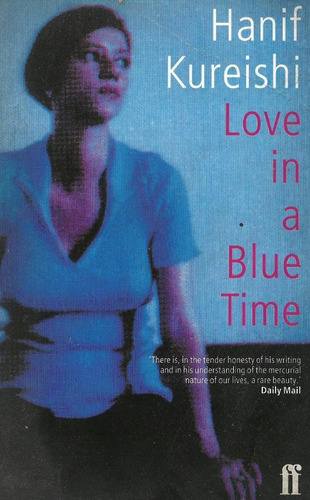 Hanif Kureishi - Love In A Blue Time (en Inglés)