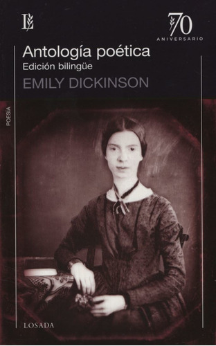 Antologia Poetica - Emily Dickinson ( Edicion Bilingue) - Losada, de Dickinson, Emily. Editorial Losada, tapa blanda en español/inglés, 2013