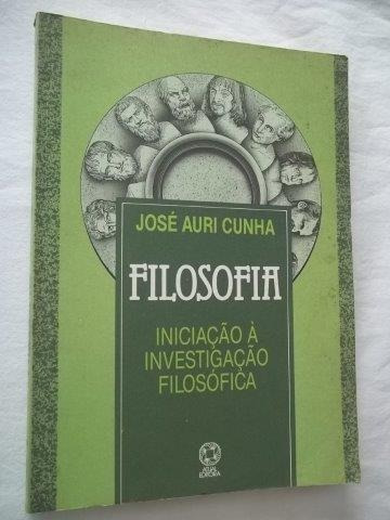 Livro Iniciação Á Investigação Filosofica - José Auri Cunha