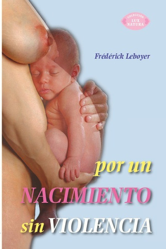 Libro Por Un Nacimiento Sin Violencia - Leboyer, Frederick