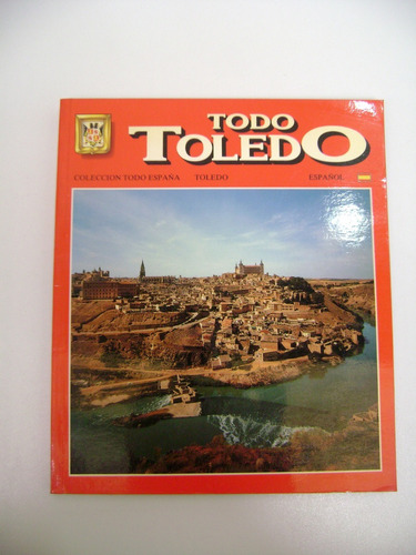 Todo Toledo España Escudo De Oro Alcazar Judios Moros Boedo