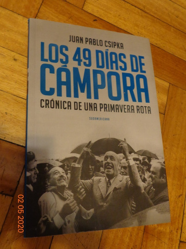 Los 49 Dias De Campora. Cronica De Una Primavera Rota Csipka