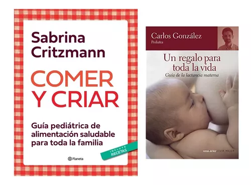 Un regalo para toda la vida, guía de lactancia materna – Carlos