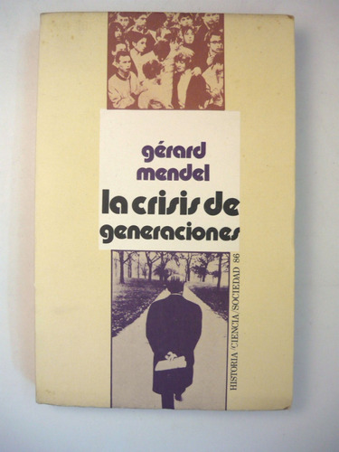 La Crisis De Generaciones, Gerard Mendel,