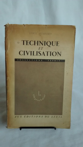 Technique Et Civilisation Lewis Mumford Ed  Du Seuil Frances
