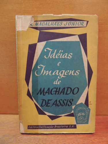 Livro Ideias E Imagens De Machado De Assis Magalhães Júnior