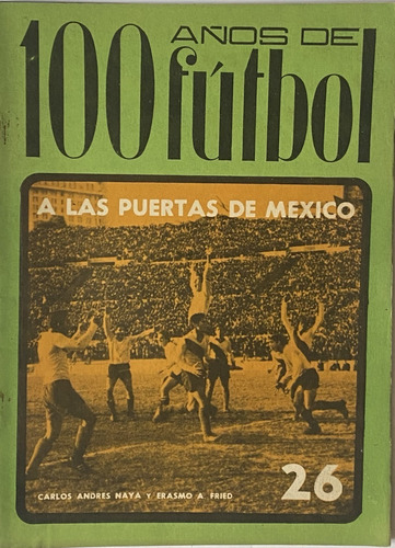 100 Años De Fútbol Revista Nº 26 A Las Puertas De México Ex2