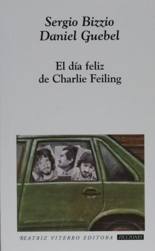 Dia Feliz De Charlie Feiling, El - Daniel Guebel