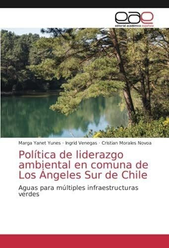 Libro: Política Liderazgo Ambiental Comuna Los Ánge&..