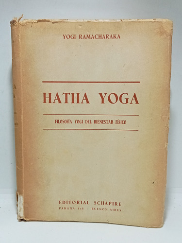 Hatha Yoga - Yogi Ramacharaka - Schapire - Bienestar Físico 