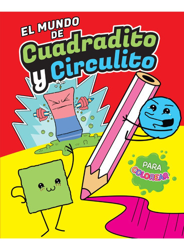 El Mundo De Cuadradito Y Circulito: Para Colorear, De Cuadradito Y Circulito. Editorial Altea, Tapa Blanda En Español, 2023