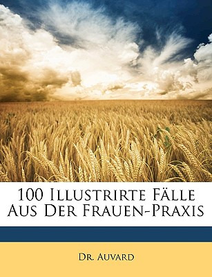 Libro 100 Illustrirte Falle Aus Der Frauen-praxis - Auvard