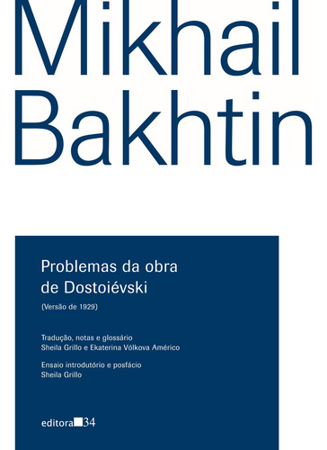 Problemas da obra de Dostoiévski, de Bakhtin, Mikhail. Editorial EDITORA 34, capa mole em português, 2022