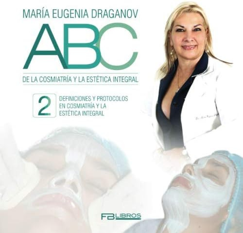 Libro: Abc De La Cosmiatría Y La Estética Integral 2: Defini