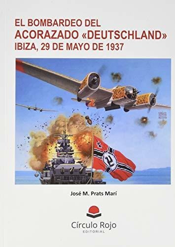 Libro El Bombardeo Del Acorazado Deutschland   De José María