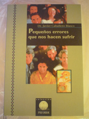 Pequeños Errores Que Nos Hacen Sufrir. Caballero Blasco.