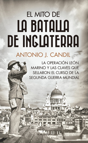 Mito De La Batalla De Inglaterra,el, De Candil,antonio J. Editorial Almuzara En Español