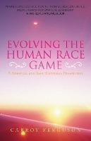 Libro Evolving The Human Race Game : A Spiritual And Soul...