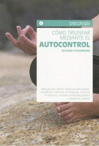 COMO TRIUNFAR MEDIANTE EL AUTOCONTROL, de FITZSIMMONS RICHARD. Editorial Vecchi, tapa blanda en español, 1900