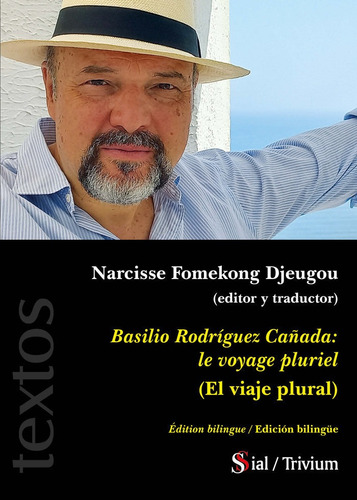 Basilio Rodrãâguez Caãâada: Le Voyage Pluriel, De Fomekong Djeugou, Narcisse. Editorial Sial Ediciones, Tapa Blanda En Español