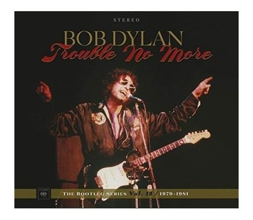 Dylan Bob Trouble No More The Bootleg Series Vol 13 1979-81 