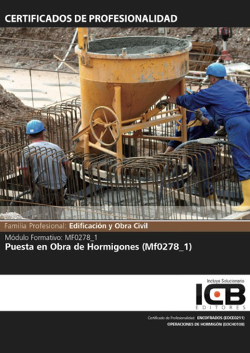 Libro: Mf0278_1: Puesta En Obra De Hormigones (edificación Y