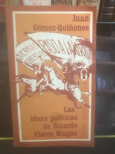 Las Ideas Políticas De Ricardo Flores Magon Juan Gómez Quiño