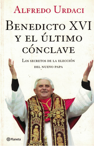 Benedicto Xvi Y El Ultimo Conclave