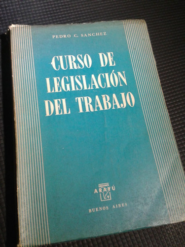 Pedro C. Sanchez Curso Legislacion Del Trabajo Envios  C15