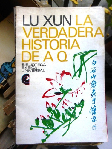 La Verdadera Historia De A Q - Lu Xun - Ceal  1970 Impecable